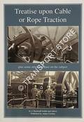 Book cover of A Treatise upon Cable or Rope Traction as applied to the Working of Street and Other Railways [1887] by BUCKNALL SMITH, J. & HILTON, George W.