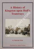 A History of Kingston upon Hull's Tramways by WELLS, Malcolm