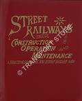 Book cover of Street Railways their Construction, Operation and Maintenance - A Practical Handbook for Street Railway Men [1892] by FAIRCHILD, C. B.