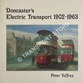 Doncaster's Electric Transport 1902 - 1963 by TUFFREY, Peter
