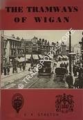 The Tramways of Wigan by STRETCH, E.K.