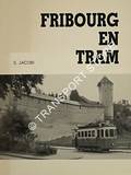 Fribourg en Tram by JACOBI, Sébastien