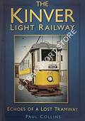 The Kinver Light Railway - Echoes of a Lost Tramway by COLLINS, Paul