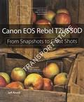 Canon EOS Rebel T2i/550D - From Snapshots to Great Shots by REVELL, Jeff