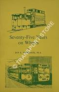 Seventy-Five Years on Wheels: The history of public transport in Barrow-in-Furness 1885 - 1960. by CORMACK, Ian L.