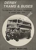 Derby Trams & Buses - A Portrait of Public Transport in Derby 1880 - 1980 by Derby Museums