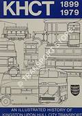 KHCT 1899 - 1979: An Illustrated History of Kingston upon Hull City Transport by Kingston upon Hull City Transport