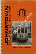 Johnstown Traction Company 1882 - 1960 by ROHRBECK, Benson W.