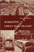 Marketing Urban Mass Transit - A Comparative Study of Management Strategies by SCHNEIDER, Lewis M.