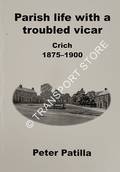 Parish Life with a troubled Vicar: Crich 1875 - 1900 by PATILLA, Peter