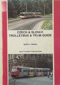 Book cover of Czech & Slovak Trolleybus & Tram Guide by HARÁK, Martin