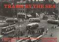 Trams by the Sea - A history of trams and early buses in Scarborough by GOODE, Chris & HAMILTON, Ross