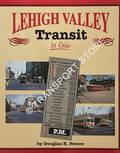 Lehigh Valley Transit in Color by PETERS, Douglas E.