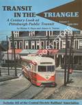 Transit in the Triangle - A Century Look at Pittsburgh Public Transit by HAYS, Blaine S. & TOMAN, James A.