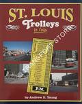 St. Louis Trolleys in Color by YOUNG, Andrew D.