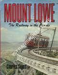 Mount Lowe - The Railway in the Clouds by SEIMS, Charles