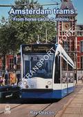 Amsterdam Trams - From horse car to Combino by DEACON, Ray