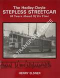 The Hedley-Doyle Stepless Streetcar - 80 Years Ahead of its Time by ELSNER, Henry