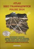 Atlas sieci tramwajowych Polski 2014 by STIASNY, Marci & DANYLUK, Zbigniew