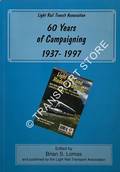 Light Rail Transit Association - 60 Years of Campaigning 1937 - 1997 by LOMAS, Brian S. (ed.)
