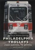 Philadelphia Trolleys - From Survival to Revival by DUPUIS, Roger