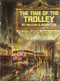 The Time of the Trolley by MIDDLETON, William D.