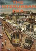 Book cover of The Interurban Era by MIDDLETON, William D.