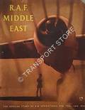 R.A.F Middle East - The Official Story of Air Operations in the Middle East, from February 1942 to January 1943 by Air Ministry