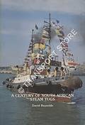 Book cover of A Century of South African Steam Tugs by REYNOLDS, David