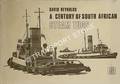 A Century of South African Steam Tugs by REYNOLDS, David