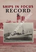 Ships in Focus Record 8 by CLARKSON, John & FENTON, Roy (eds.)