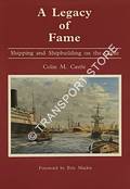 A Legacy of Fame - Shipping and Shipbuilding on the Clyde by CASTLE, Colin M.