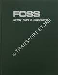 FOSS - Ninety Years of Towboating by SKALLEY, Michael