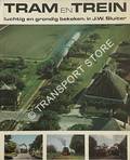 Tram en trein - luchtig en grondig bekeken by SLUITER, J. W.
