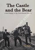 The Castle and the Bear - A brief history of the North British Railway by MULLAY, A. J.