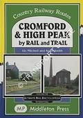 Cromford & High Peak Railway by Rail and Trail by MITCHELL, Vic & SMITH, Keith