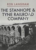 The Stanhope & Tyne Railroad Company by LANGHAM, Rob