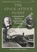 The Atock / Attock Family - A Worldwide Railway Engineering Dynasty by SHEPHERD, Ernie