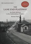 The Lane End Plateway - An Early Railway in the Staffordshire Potteries by PATEL, Rowan