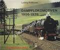 Dampflokomotiven 1956 - 1976 by ROTTHOWE, Ludwig