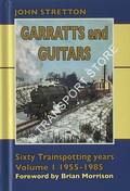 Garratts and Guitars - Sixty Trainspotting Years by STRETTON, John