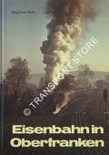 Eisenbahn in Oberfranken by BUFE, Siegfried