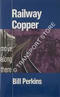 Railway Copper by PERKINS, Bill