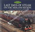 Last Days of Steam on the Midland Region by MALONE, Roger
