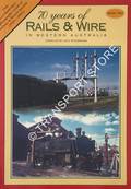 70 Years of Rails & Wire in Western Australia by STANBRIDGE, Jack