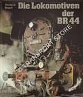 Die Lokomotiven der BR 44 - Ihr Weg durch sechs Jahrzehnte by WEISBROD, Manfred & BROZEIT, Wolfram