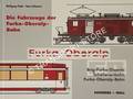 Die Fahrzeuge der Furka-Oberalp-Bahn - Brig-Furka-Disentis, Schöllenenbahn, Furka-Oberalp-Bahn by FINKE, Wolfgang & SCHWEERS, Hans