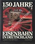 150 Jahre Eisenbahn in Deutschland by SCHEFOLD, Ulrich
