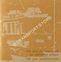 150 ans de transport en commun urbain / 150 jaar stadsvervoer by Le Musée du Transport Urbain Bruxellois