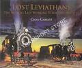 Lost Leviathans - The World's Last Working Steam Locomomotives by GARRATT, Colin